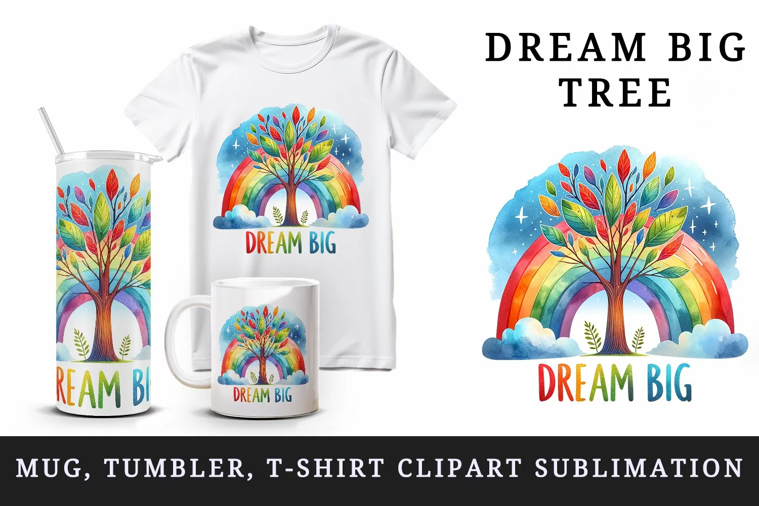 Watercolor cute bright tree and rainbow Dream Big motivational quote print 20 oz tumbler skinny mug wrap clipart t-shirt sublimation printable design