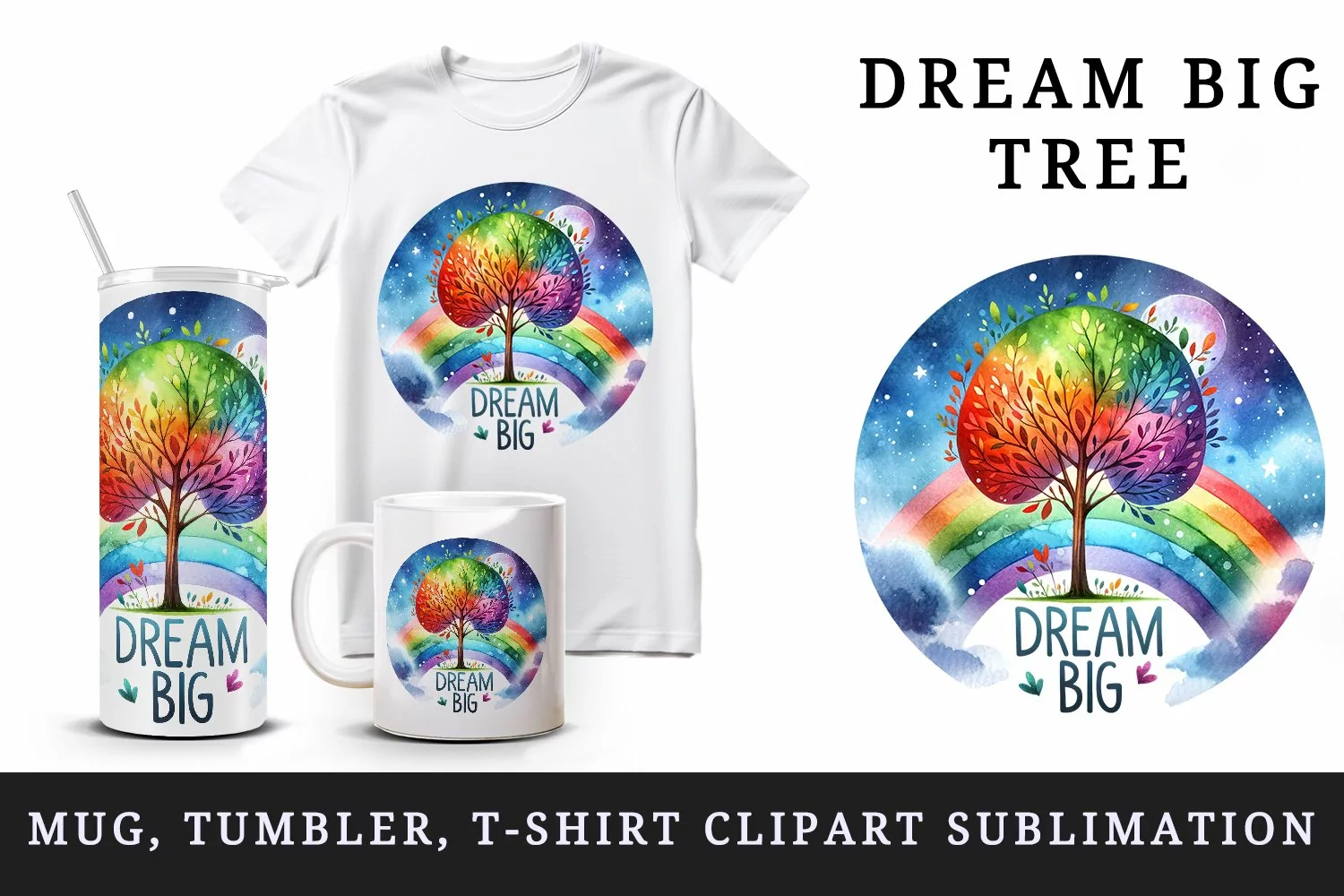 Watercolor cute bright tree and rainbow Dream Big motivational quote print 20 oz tumbler skinny mug wrap clipart t-shirt sublimation printable design