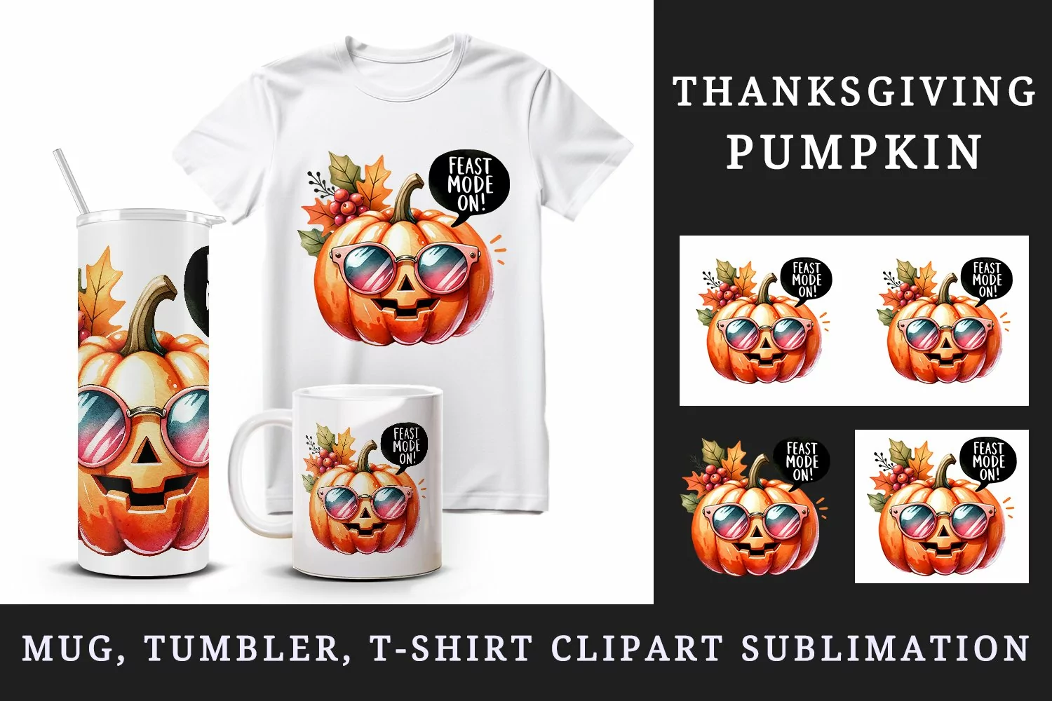 Watercolor pumpkin cool sunglasses Feast Mode On quote Thanksgiving print 20 oz tumbler skinny mug wrap clipart t-shirt sublimation printable design