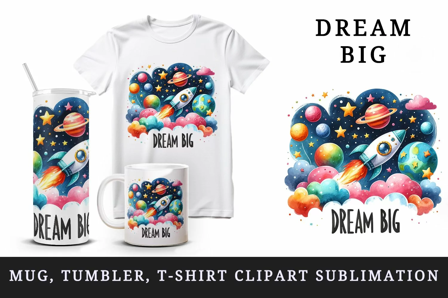 Watercolor rocket colorful planets stars Big Dream motivational quote print 20 oz tumbler skinny mug wrap clipart t-shirt sublimation printable design