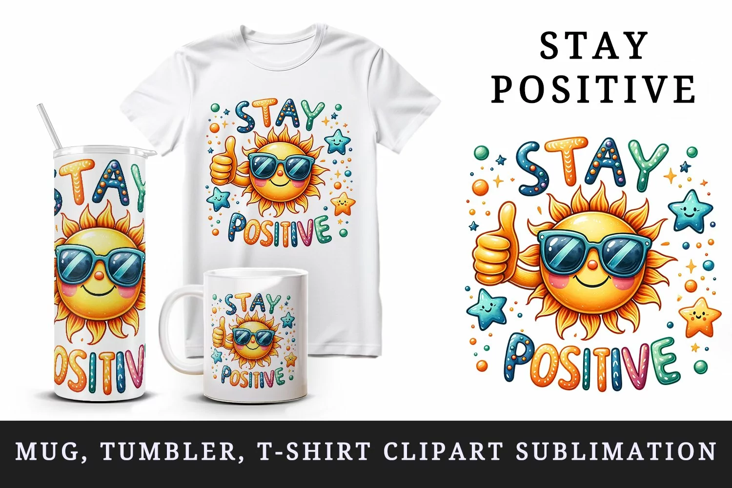 Watercolor sun sunglasses thumbs up Stay Positive motivational quote print 20 oz tumbler skinny mug wrap clipart t-shirt sublimation printable design