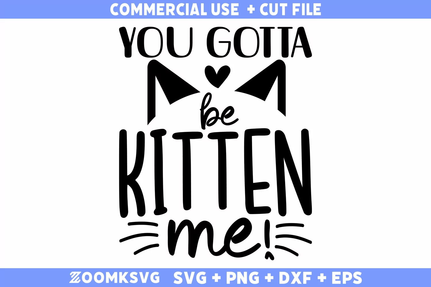 You gotta be kitten me SVG | Cat SVG | Cat Lover SVG product image 1