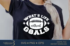 What’s life without goals?SVG PNG Sublimation|Football playe Product Image 4