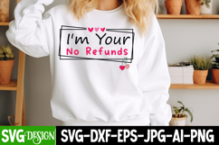 I'm Your No Refunds SVG Design ,Valentine's Day SVG Design Product Image 1