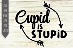 Cupid Is Stupid Svg. Anti Valentine's Day Svg. Stupid Cupid Product Image 2