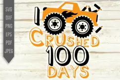 I Crushed 100 Days Svg. Monster Truck. Big Wheel Car. Product Image 2