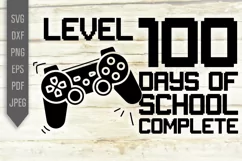 Level 100 Days Of School Complete Svg. Gamer, Video Games Product Image 2