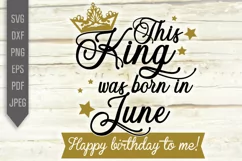 June Birthday Svg. This King Was Born In June dxf, png, eps Product Image 2