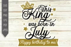 July Birthday Svg. This King Was Born In July dxf, png, eps Product Image 2