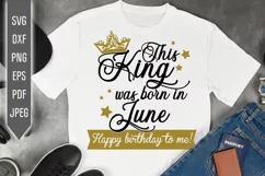 June Birthday Svg. This King Was Born In June dxf, png, eps Product Image 1