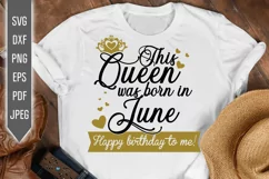 June Birthday Svg. This Queen Was Born In June dxf, png, eps Product Image 1