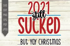 2021 Still Sucked But Yay Christmas Svg. Funny Covid Design Product Image 2