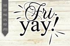 Fri-Yay Svg. Friday Svg. TGIF Svg. Funny Friday dxf eps png Product Image 2