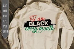 I Am Black Every Month Svg. Black History Month Svg Product Image 1