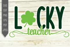 Lucky Teacher Svg. St. Patrick's Day Svg. Lucky Svg Product Image 2