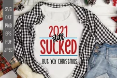 2021 Still Sucked But Yay Christmas Svg. Funny Covid Design Product Image 1