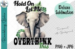 Hold On Let Me Overthink This Elephant Sublimation Png Product Image 1