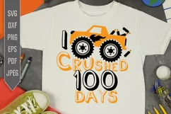 I Crushed 100 Days Svg. Monster Truck. Big Wheel Car. Product Image 1