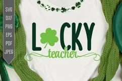Lucky Teacher Svg. St. Patrick's Day Svg. Lucky Svg Product Image 1