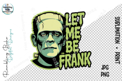Let Me Be Frank Funny Halloween Monster Frankenstein Product Image 1