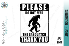 Do Not Feed The Sasquatch Funny Sign Product Image 1