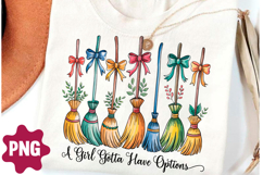 A Girl Gotta Have Options Witch Brooms Png Sublimation Product Image 3