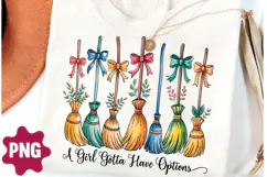 A Girl Gotta Have Options Witch Brooms Png Sublimation Product Image 3