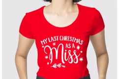 Christmas SVG My Last Christmas As A Miss Cricut Quote Product Image 2