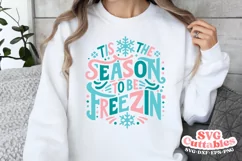 Christmas SVG | Tis The Season To Be Freezin' Product Image 1