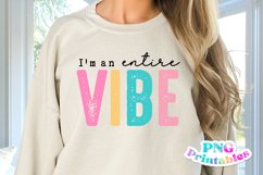 Funny Sublimation | I'm An Entire Vibe Product Image 1
