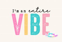 Funny Sublimation | I'm An Entire Vibe Product Image 3