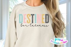 Funny Sublimation | Destined For Lateness Product Image 1