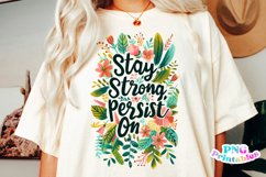 Floral Inspirational PNG | Stay Strong Persist On Product Image 1