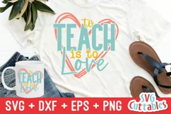 Teacher SVG |To Teach Is To Love | Teacher Shirt Product Image 1
