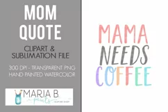 Mommy Needs Coffee Funny Quote Clipart PNG for Sublimation Product Image 2