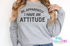 Funny Sublimation | So Apparently I Have An Attitude Product Image 3
