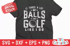Golf SVG | It Takes A Lot Of Balls | Golf Shirt Design Product Image 1