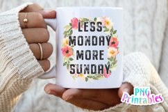 Funny Sublimation | Less Monday More Sunday Product Image 2