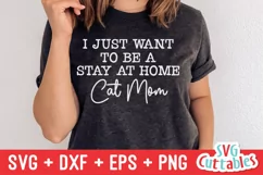 Cat SVG | I Just Want To Be A Stay At Home Cat Mom Product Image 1