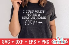 Cat SVG | I Just Want To Be A Stay At Home Cat Mom Product Image 3