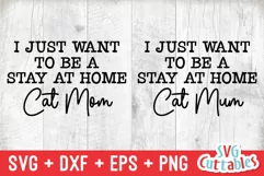 Cat SVG | I Just Want To Be A Stay At Home Cat Mom Product Image 2