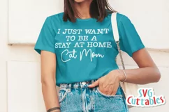 Cat SVG | I Just Want To Be A Stay At Home Cat Mom Product Image 4