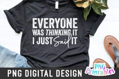 Funny Sublimation | Everyone Was Thinking It I Just Said it Product Image 3