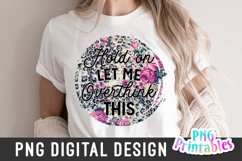Funny Sublimation | Hold On Let Me Overthink This Product Image 2