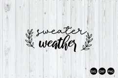 Sweater Weather SVG, Fall Quote SVG, Fall SVG Product Image 1