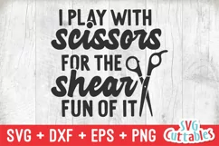 Hairstylist SVG | I Play With Scissors | Shirt Design Product Image 2