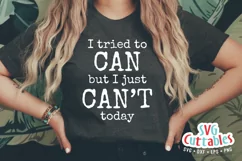 Funny SVG Cut File | I Tried To Can But I Just Can't Product Image 2