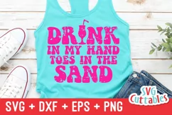 Summer SVG | A Drink In My Hand Toes In The Sand Product Image 1