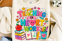 Teaching Is Heart Work Teacher PNG Product Image 1