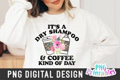 Funny Sublimation | It's a Dry Shampoo And Coffee Product Image 2